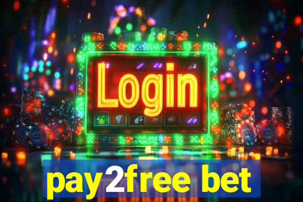 pay2free bet